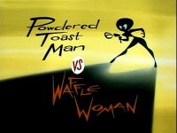 Powdered Toast Man vs. Waffle Woman
