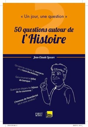 Un jour, une question : 50 questions autour de l'histoire