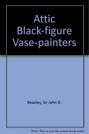 Attic Black Figure Vase-Painters