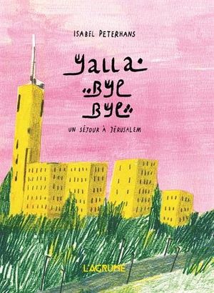 Yalla bye bye : Un séjour à Jérusalem