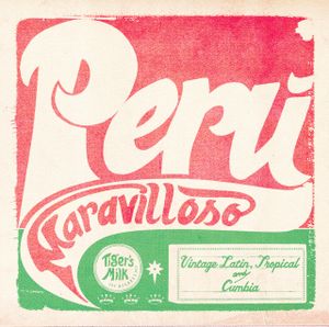 Perú Maravilloso: Vintage Latin, Tropical and Cumbia