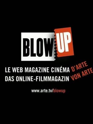 Blow Up, l'actualité du cinéma (ou presque)