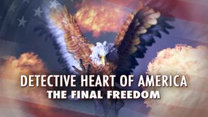 Detective Heart of America: The Final Freedom