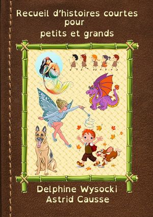 Recueil d'histoires courtes pour petits et grands