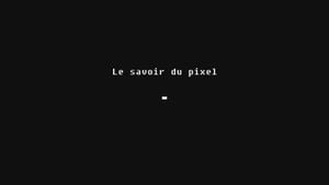 Le Savoir Du Pixel