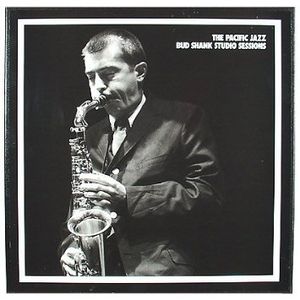The Pacific Jazz Bud Shank Studio Sessions (1956–61)