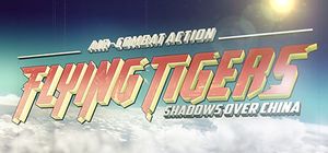 FLYING TIGERS: SHADOWS OVER CHINA