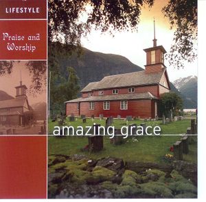 Lifestyle: Amazing Grace: Praise and Worship