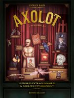 Couverture Axolot : Histoires extraordinaires et sources d'étonnement, tome 2