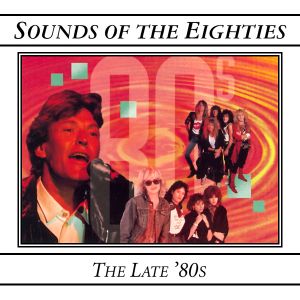 Sounds of the Eighties: The Late ’80s