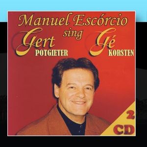 Manuel Escórcio sing Gert Potgieter & Gé Korsten