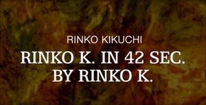 Rinko K. in 42 Sec. by Rinko K.