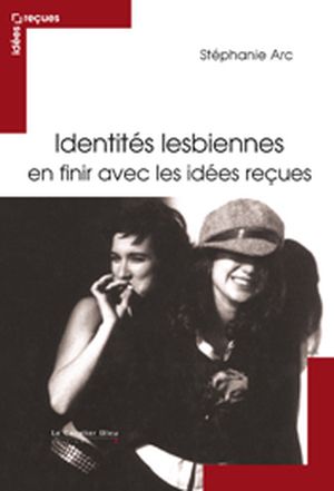 Identités lesbiennes : en finir avec les idées reçues