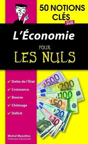 50 notions clés sur l'économie pour les Nuls