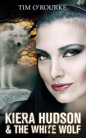 Kiera Hudson & The White Wolf