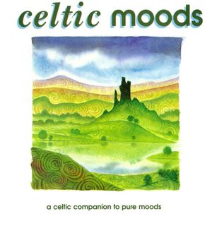 Celtic Moods: A Celtic Companion to Pure Moods