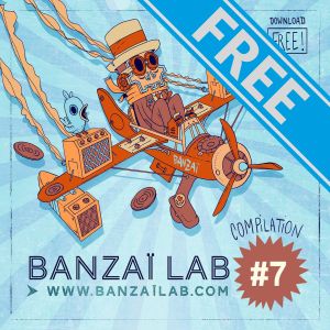 Compilation Banzaï Lab #7 FREE DOWNLOAD