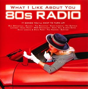 What I Like About You: 80s Radio