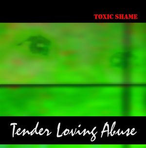 Tender Loving Abuse