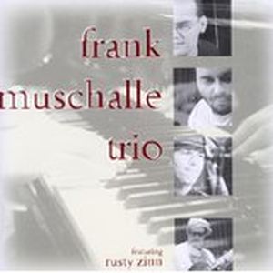 Frank Muschalle Trio featuring Rusty Zinn