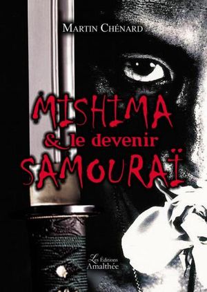 Mishima et le devenir Samouraï