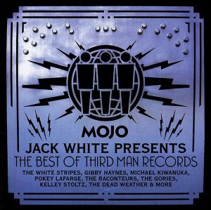 MOJO: Jack White Presents the Best of Third Man Records