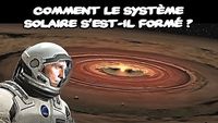 La formation du système solaire