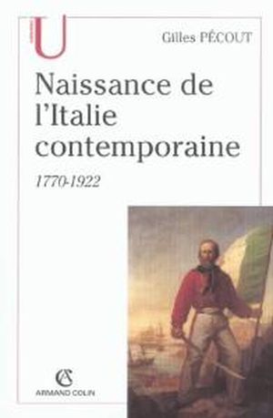 Naissance de l'Italie contemporaine 1770-1922