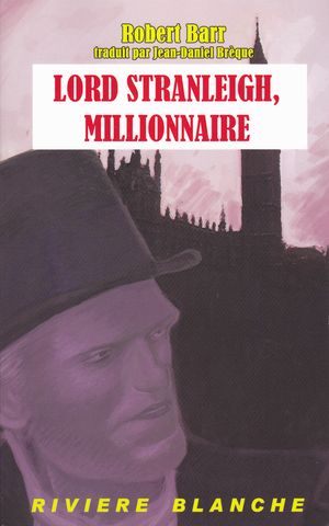 Lord Stranleigh, Millionnaire