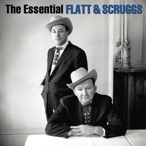 The Essential Flatt & Scruggs: 'Tis Sweet to Be Remembered...