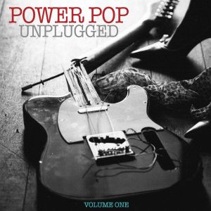 Power Pop Unplugged, Vol. 1