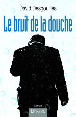 Le bruit de la douche