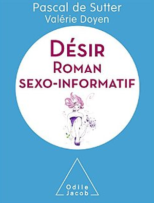 Désir, roman sexo-informatif