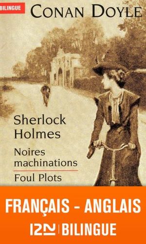 Bilingue français-anglais : Noires machinations - Foul Plots