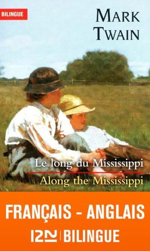 Bilingue français-anglais : Le long du Mississippi - Along the Mississippi