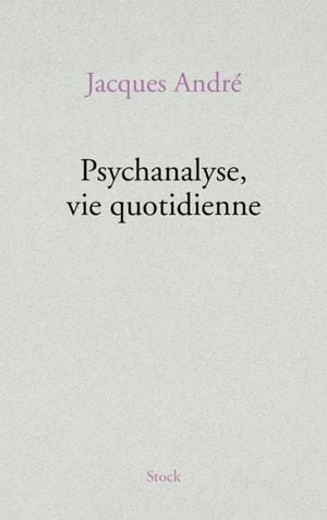 Psychanalyse, vie quotidienne