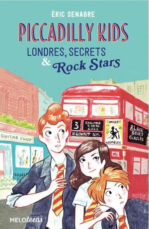Londres, secrets et rock stars - Piccadilly kids, tome 1