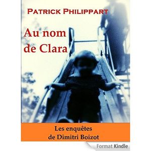 Au nom de Clara (Les enquêtes de Dimitri Boizot t. 5)