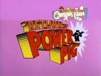 Return of Power Pig