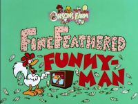 Fine Feathered Funnyman