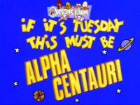 If It's Tuesday, This Must be Alpha Centauri