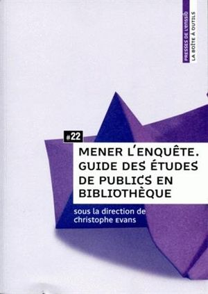 Mener l'enquête : guide des études de publics en bibliothèque