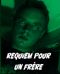 Requiem Pour Un Frère