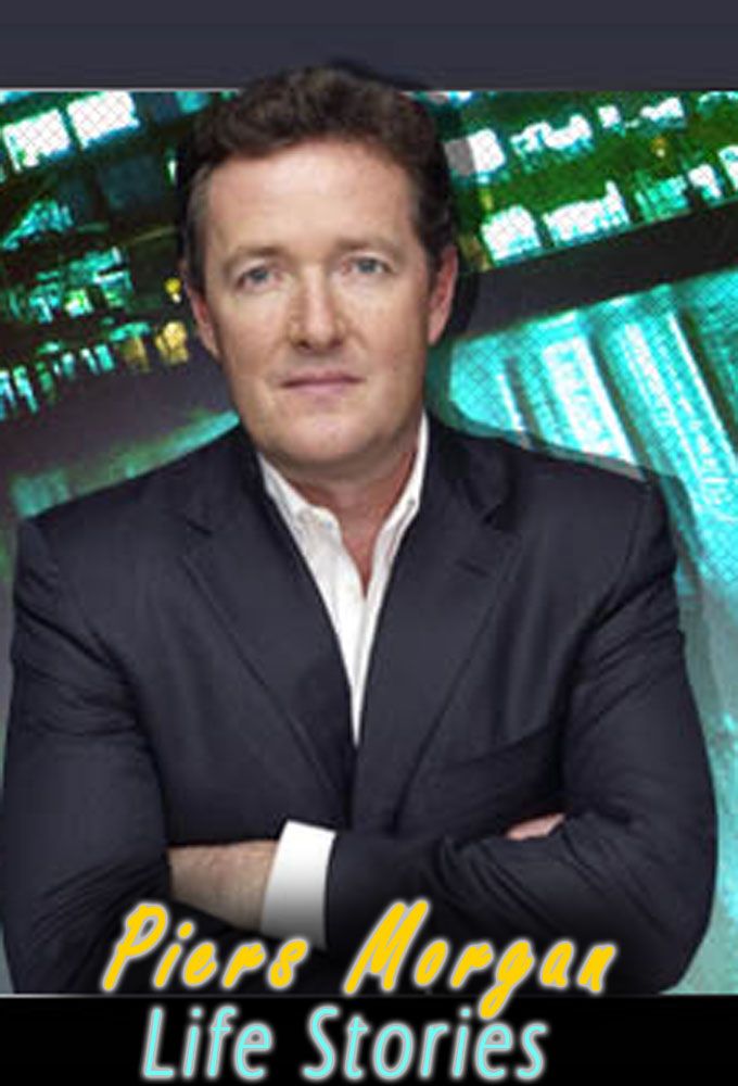 Piers Morgan's Life Stories - série (2009) - SensCritique