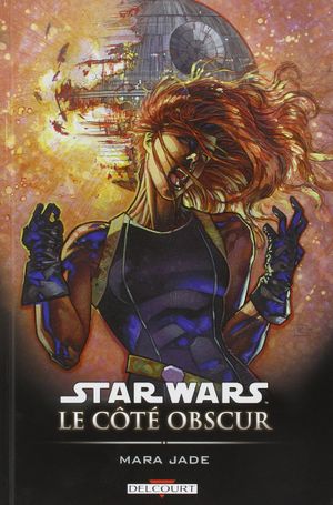 Mara Jade - Star Wars : Le Côté obscur, tome 6