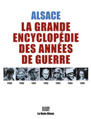 Alsace - La grande encyclopédie des années de guerre