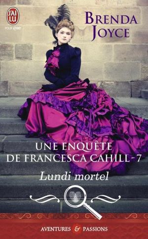 Une enquête de Francesca Cahill ? Tome 7 ? Lundi mortel