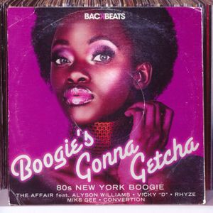 Boogie's Gonna Getcha - 80s New York Boogie