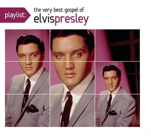 Playlist: The Very Best Gospel of Elvis Presley