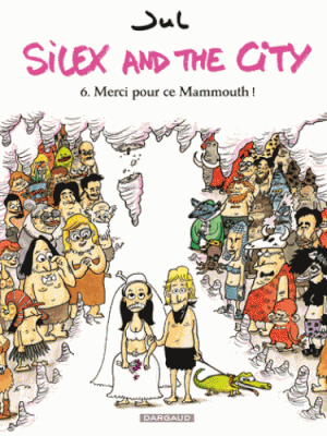 Merci pour ce Mammouth ! - Silex and the City, tome 6